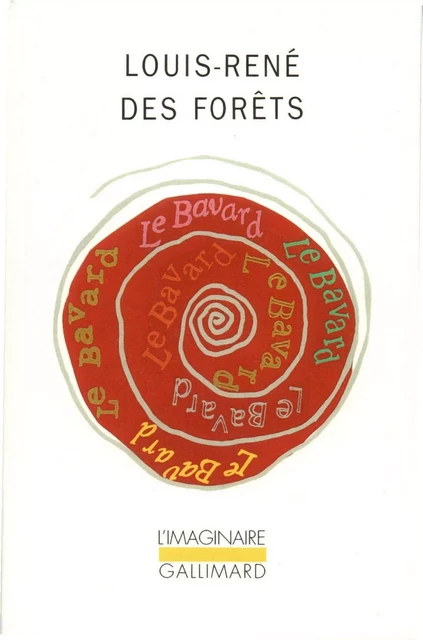 Le Bavard - Louis-René Des Forêts - Editions Gallimard