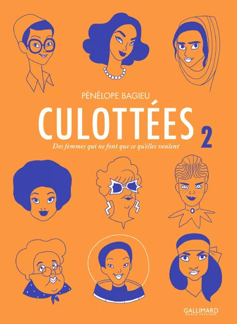 Culottées. Des femmes qui ne font que ce qu'elles veulent (Tome 2) - Pénélope Bagieu - Éditions Gallimard BD