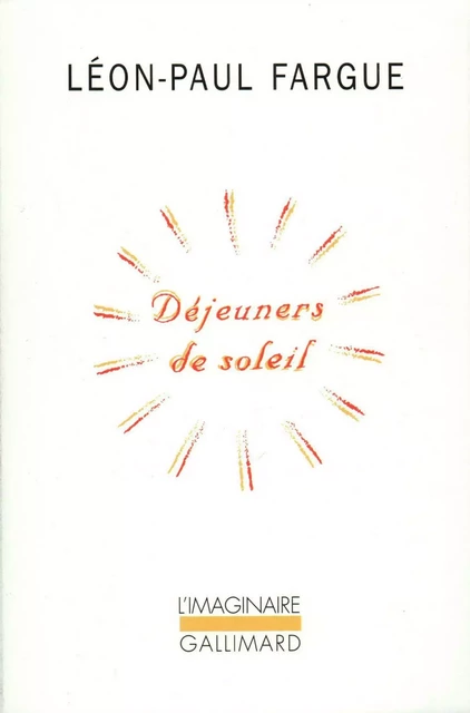 Déjeuners de soleil - Léon-Paul Fargue - Editions Gallimard