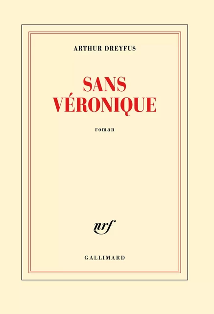 Sans Véronique - Arthur Dreyfus - Editions Gallimard