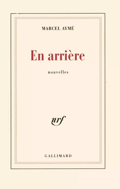 En arrière - Marcel Aymé - Editions Gallimard