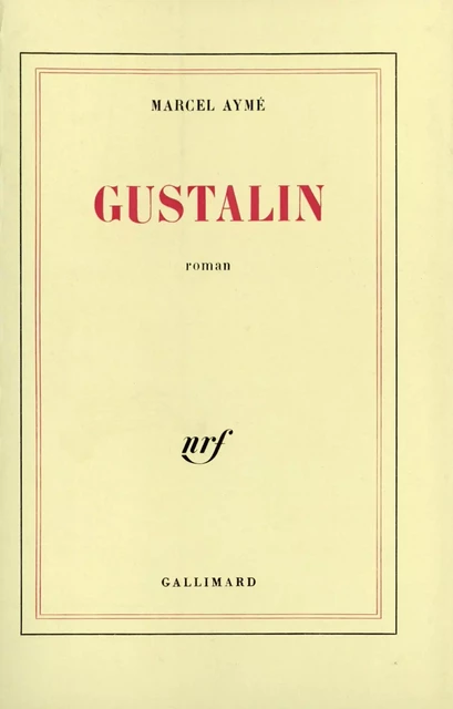 Gustalin - Marcel Aymé - Editions Gallimard