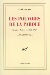 Essais et notes (Tome 2) -  Les Pouvoirs de la Parole (1935-1943)