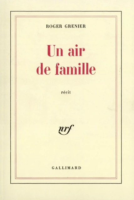 Un air de famille - Roger Grenier - Editions Gallimard