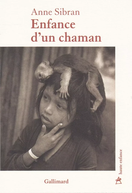 Enfance d’un chaman - Anne Sibran - Editions Gallimard