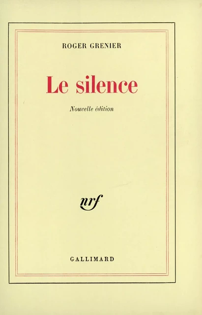 Le silence - Roger Grenier - Editions Gallimard