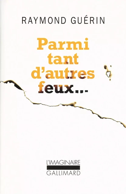 Parmi tant d'autres feux... - Raymond Guérin - Editions Gallimard