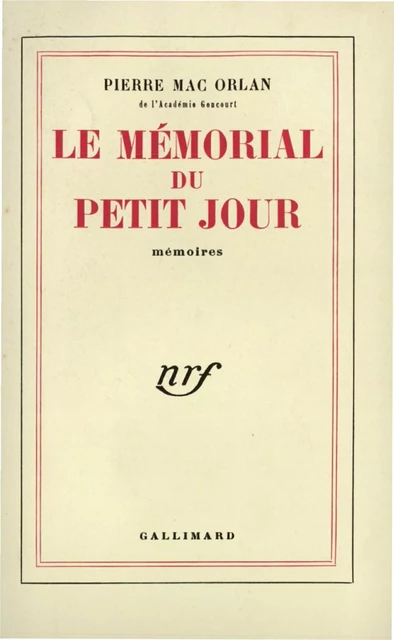 Le Mémorial du petit jour - Pierre Mac Orlan - Editions Gallimard