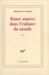 Douze années dans l'enfance du monde