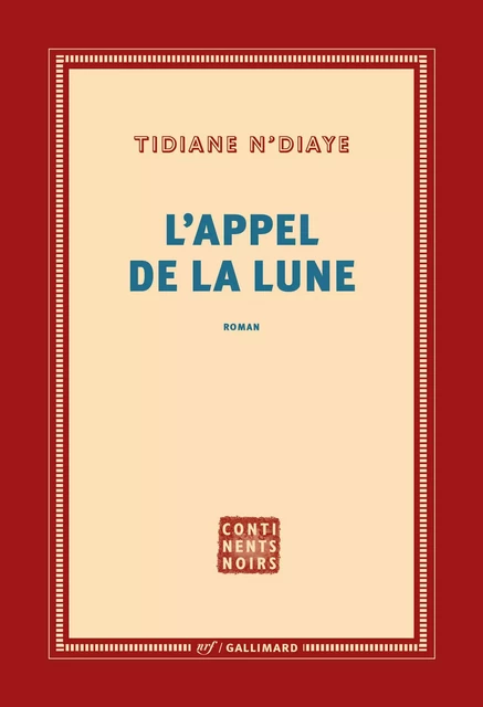 L'appel de la lune - Tidiane N'Diaye - Editions Gallimard