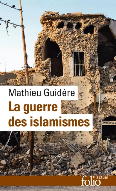 La guerre des islamismes - Mathieu Guidere - Editions Gallimard