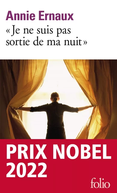 "Je ne suis pas sortie de ma nuit" - Annie Ernaux - Editions Gallimard