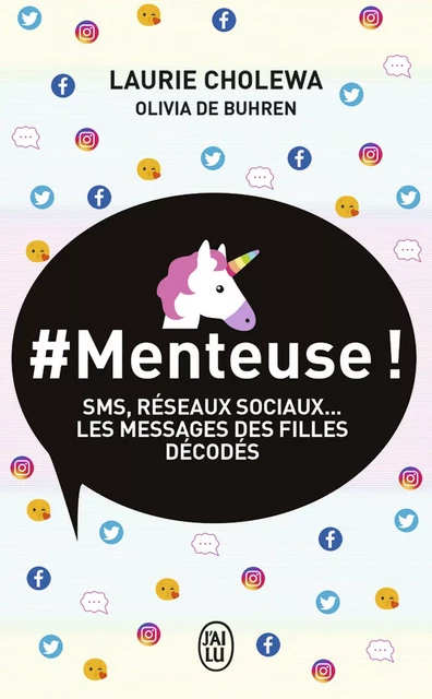 #Menteuse ! SMS, réseaux sociaux... Les messages des filles décodés - Laurie Cholewa, Olivia de Buhren - J'ai Lu