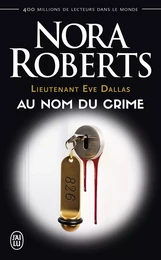 Lieutenant Eve Dallas (Tome 12) - Au nom du crime