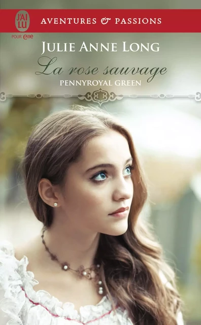 Pennyroyal Green (Tome 5) - La rose sauvage - Julie Anne Long - J'ai Lu