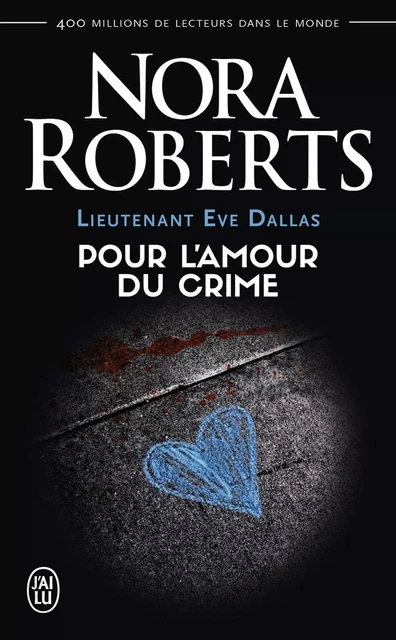 Lieutenant Eve Dallas (Tome 41) - Pour l'amour du crime - Nora Roberts - J'ai Lu