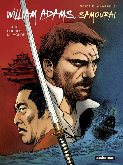 William Adams, Samouraï (Tome 1) - Aux confins du monde - Mathieu Mariolle - Casterman