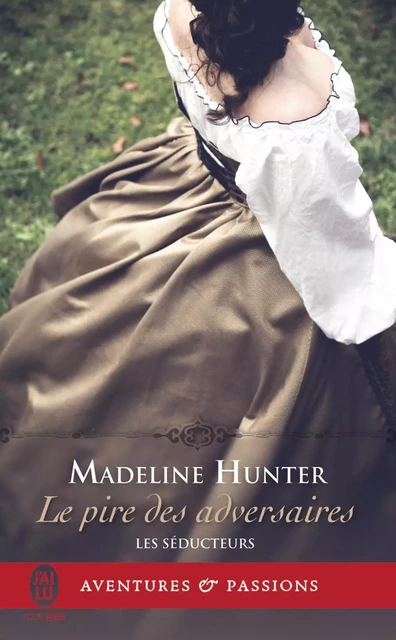 Les séducteurs (Tome 2) - Le pire des adversaires - Madeline Hunter - J'ai Lu