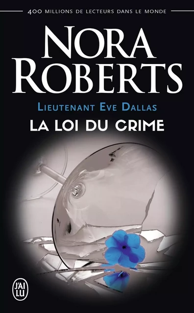 Lieutenant Eve Dallas (Tome 11) - La loi du crime - Nora Roberts - J'ai Lu