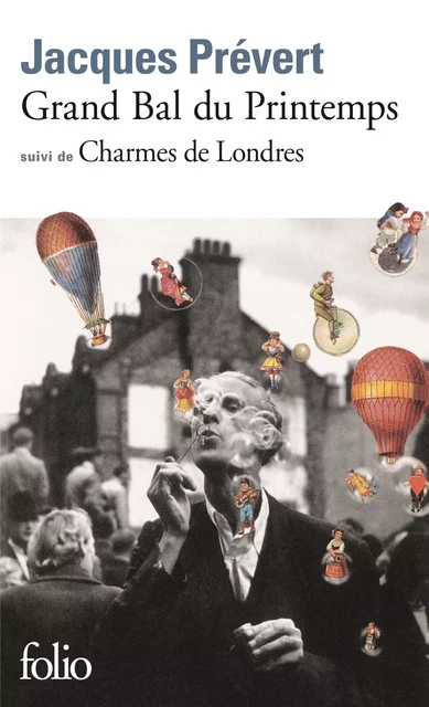 Grand Bal du Printemps / Charmes de Londres - Jacques Prévert - Editions Gallimard