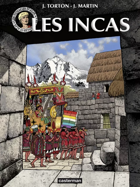 Les voyages d'Alix - Les Incas - Jacques Martin - Casterman