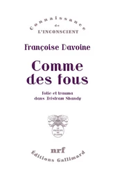 Comme des fous. Folie et trauma dans Tristram Shandy