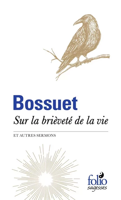 Sur la brièveté de la vie et autres sermons -  Bossuet - Editions Gallimard