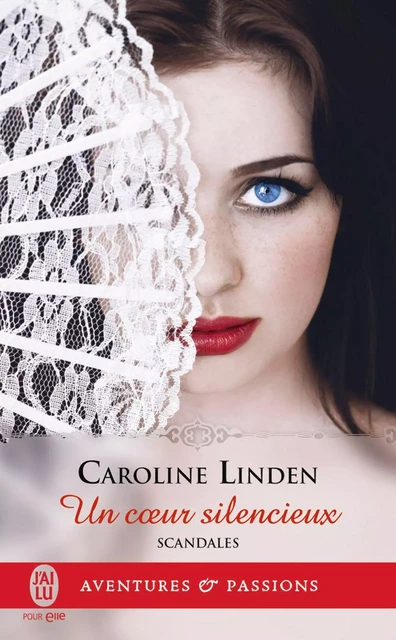 Scandales (Tome 4) - Un cœur silencieux - Caroline Linden - J'ai Lu