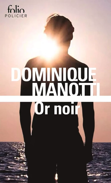 Or noir - Dominique Manotti - Editions Gallimard