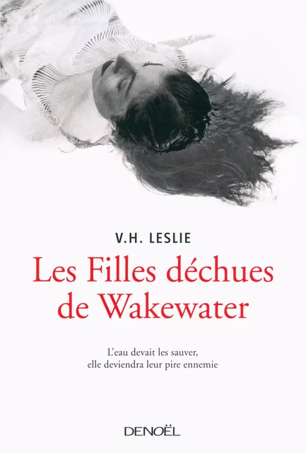 Les Filles déchues de Wakewater - Leslie V.H. - Denoël