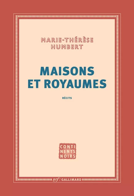 Maisons et Royaumes - Marie-Thérèse Humbert - Editions Gallimard