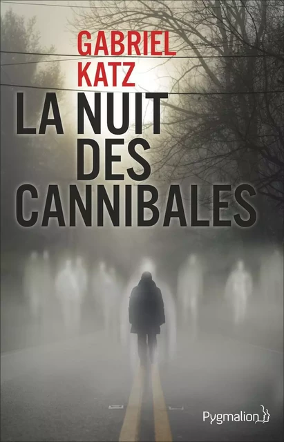 La nuit des cannibales - Gabriel Katz - Pygmalion