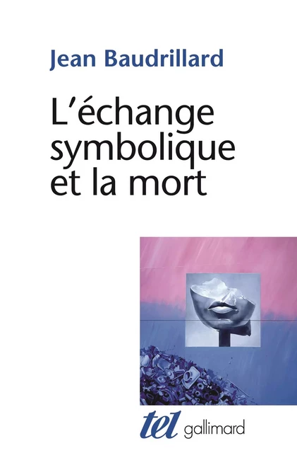 L'échange symbolique et la mort - Jean Baudrillard - Editions Gallimard