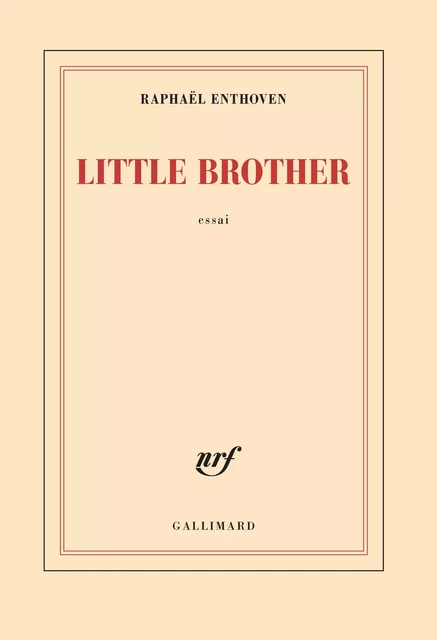 Little Brother - Raphaël Enthoven - Editions Gallimard