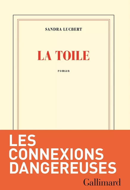 La Toile - Sandra Lucbert - Editions Gallimard