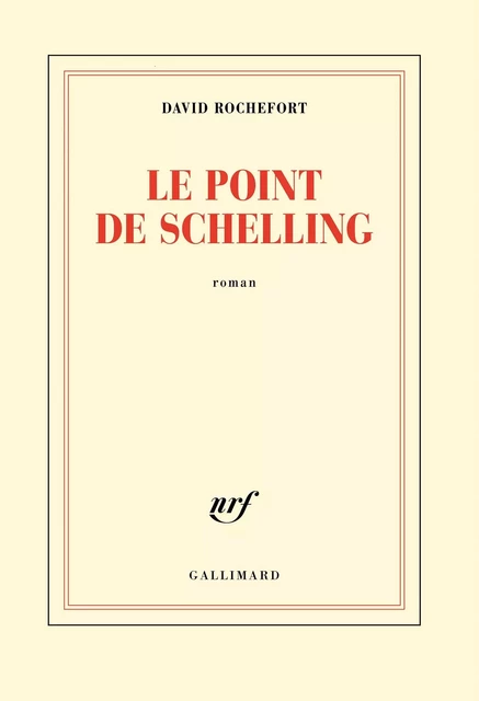 Le point de Schelling - David Rochefort - Editions Gallimard