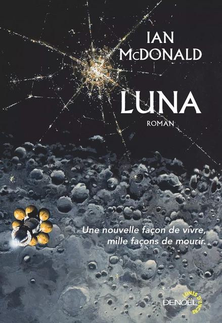 Luna (Tome 1) - Nouvelle Lune - Ian Mcdonald - Denoël