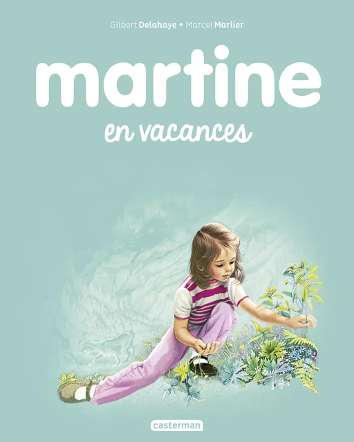 Martine en vacances - Gilbert Delahaye, Marcel Marlier - Casterman Jeunesse