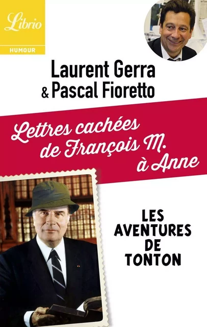 Lettres cachées de François M. à Anne - Laurent Gerra, Pascal Fioretto - J'ai Lu