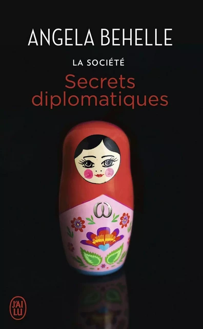 La Société (Tome 9) - Secrets diplomatiques - Angela Behelle - J'ai Lu