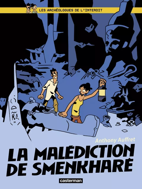 Les Archéologues de l'interdit (Tome 1) - La malédiction de Smenkharê - Anthony Auffret - Casterman