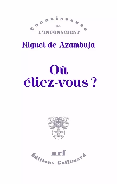 Où étiez-vous ? - Miguel de Azambuja - Editions Gallimard