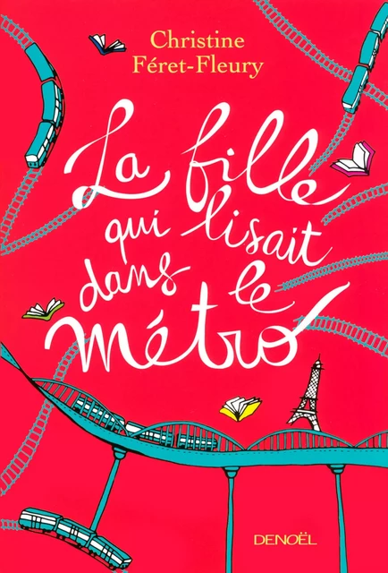 La fille qui lisait dans le métro - Christine Féret-Fleury - Denoël