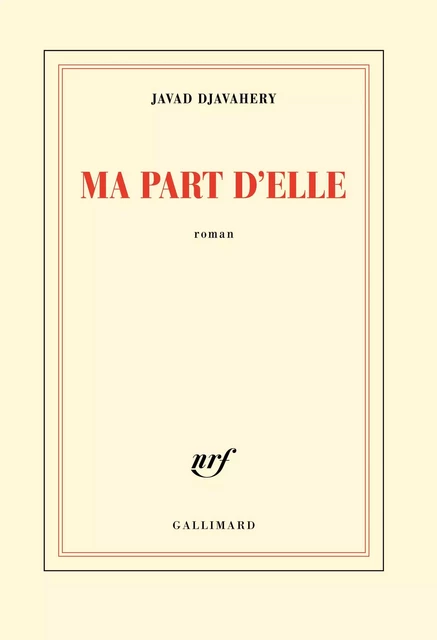 Ma part d’elle - Javad Djavahery - Editions Gallimard