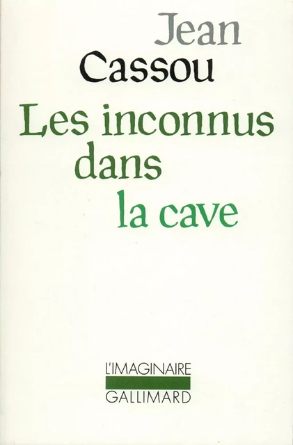 Les inconnus dans la cave - Jean Cassou - Editions Gallimard