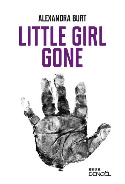 Little Girl Gone - Alexandra Burt - Denoël