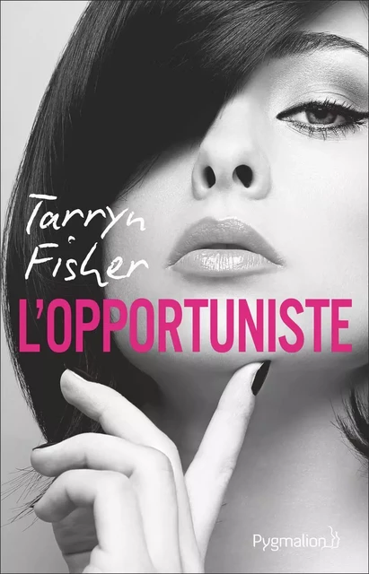 L'Opportuniste - Tarryn Fisher - Pygmalion