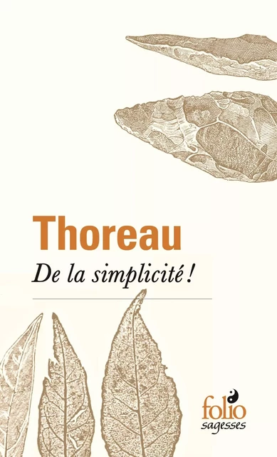 De la simplicité ! - Henry David Thoreau - Editions Gallimard