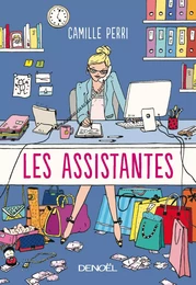 Les assistantes. Respecter les règles ne vous mènera pas bien loin