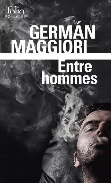 Entre hommes - Germán Maggiori - Editions Gallimard